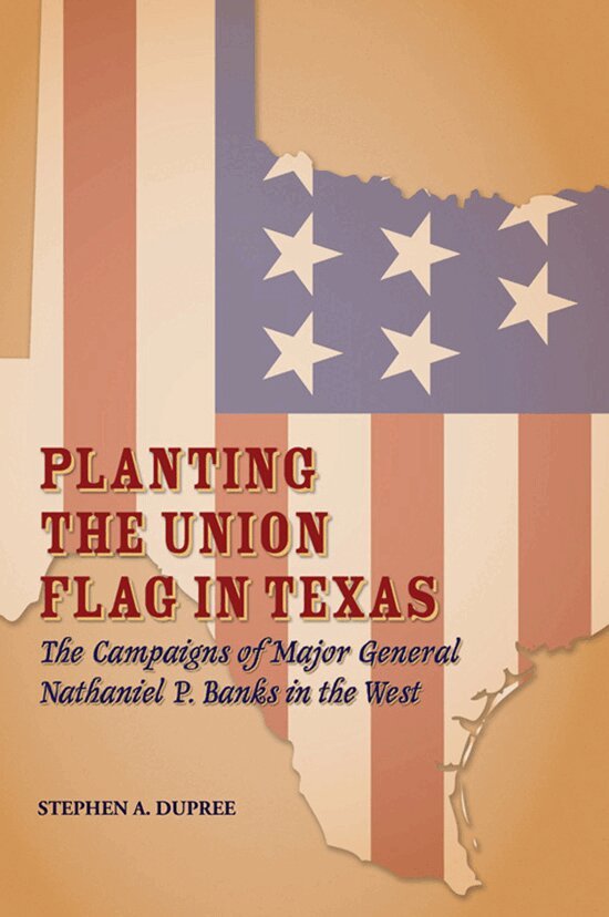 Stephen A. Dupree - Planting the Union Flag in Texas, Inbunden. Tillgänglighet: Tillfälligt slut