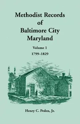 Henry C Peden - Methodist Records of Baltimore City, Maryland, Häftad. Tillgänglighet: Lägg i varukorg