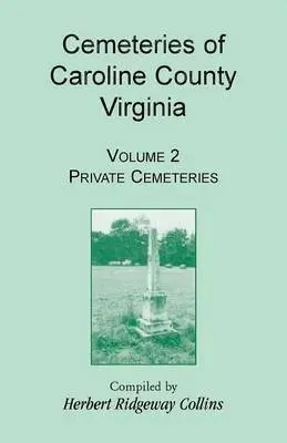 Herbert Ridgeway Collins - Cemeteries of Caroline County, Virginia, Volume 2, Private Cemeteries, Häftad. Tillgänglighet: Lägg i varukorg