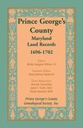 Prince George's County, Maryland Land Records, 1696-1702