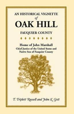 T Triplett Russell, John K Gott - Historical Vignette of Oak Hill, Fauquier County, Häftad. Tillgänglighet: Lägg i varukorg