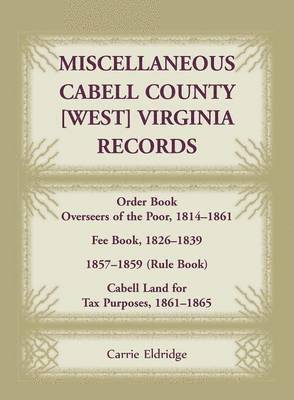 Carrie Eldridge - Miscellaneous Cabell County, [West] Virginia Records, Häftad