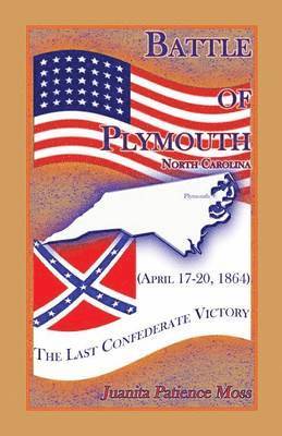 Juanita Patience Moss - Battle of Plymouth, North Carolina (April 17-20, 1864), Häftad. Tillgänglighet: Lägg i varukorg