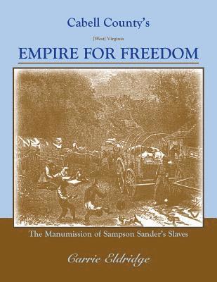 Carrie Eldridge - Cabell County's Empire for Freedom, Häftad
