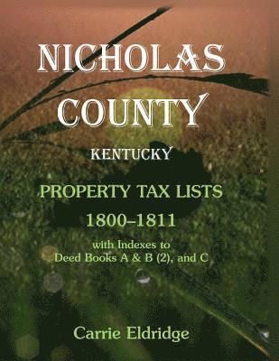 Carrie Eldridge - Nicholas County, Kentucky Property Tax Lists, 1800-1811, Häftad