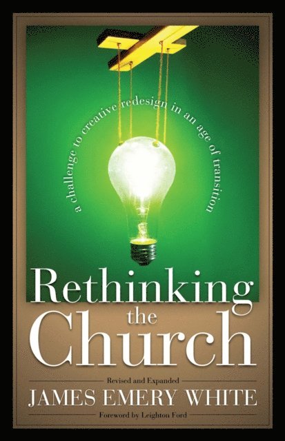 James Emery White - Rethinking the Church, E-bok