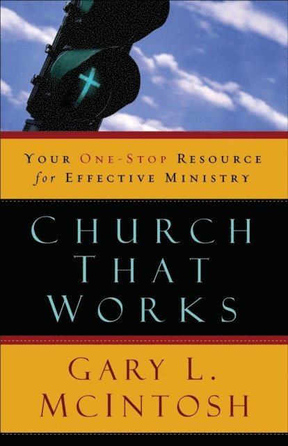 Gary L. McIntosh - Church That Works, E-bok