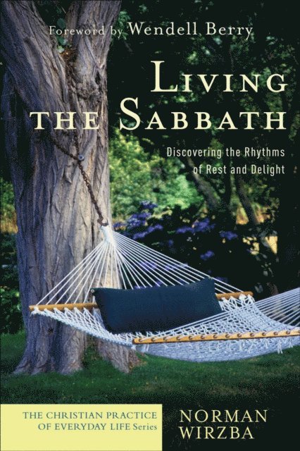 Norman Wirzba - Living the Sabbath (The Christian Practice of Everyday Life), E-bok