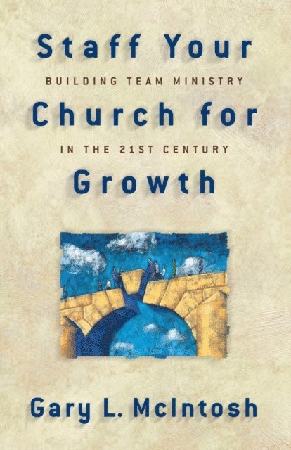 Gary L. McIntosh - Staff Your Church for Growth, E-bok