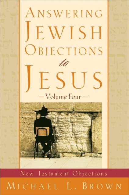 Michael L. Brown - Answering Jewish Objections to Jesus : Volume 4, E-bok