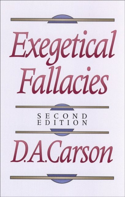 D. A. Carson - Exegetical Fallacies, E-bok