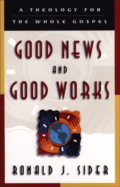 Ronald J. Sider - Good News and Good Works, E-bok