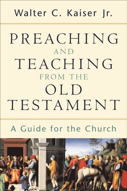 Walter C.,Jr. Kaiser - Preaching and Teaching from the Old Testament, E-bok. Tillgänglighet: Lägg i varukorg
