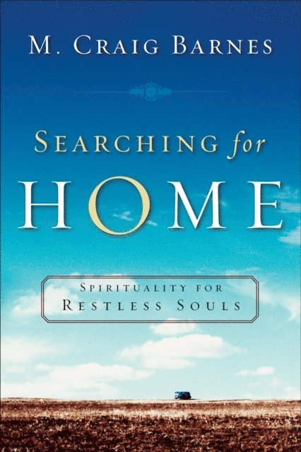 M. Craig Barnes - Searching for Home, E-bok
