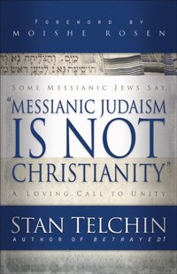 Messianic Judaism is Not Christianity