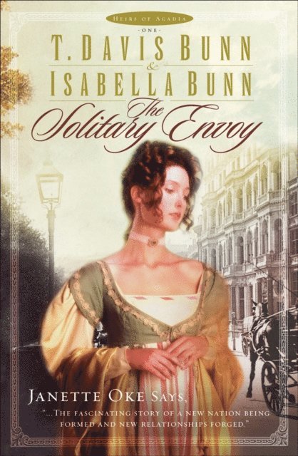 Isabella Bunn, T. Davis Bunn - Solitary Envoy (Heirs of Acadia Book #1), E-bok