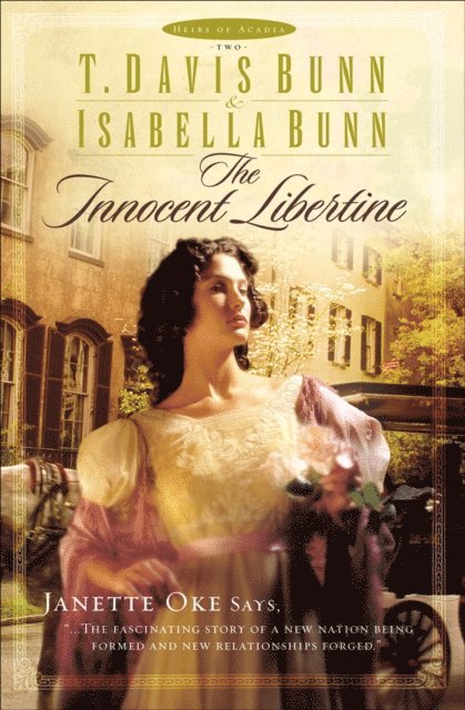 Isabella Bunn, T. Davis Bunn - Innocent Libertine (Heirs of Acadia Book #2), E-bok