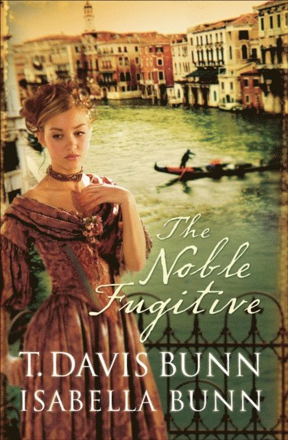 Isabella Bunn, T. Davis Bunn - Noble Fugitive (Heirs of Acadia Book #3), E-bok