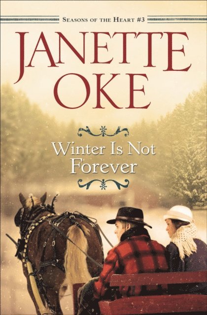 Janette Oke - Winter Is Not Forever (Seasons of the Heart Book #3), E-bok