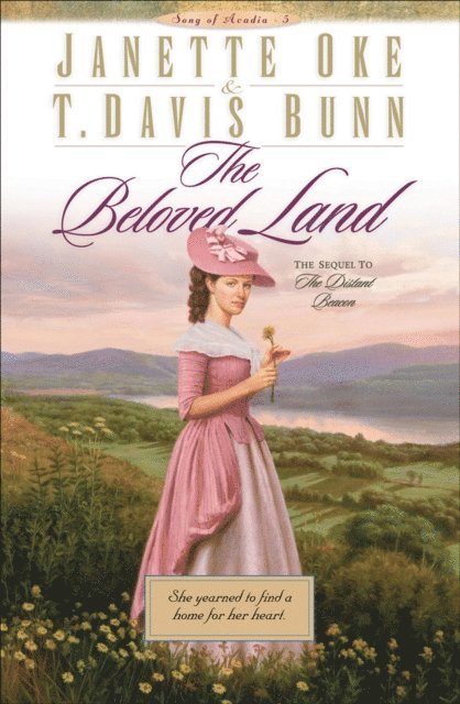 T. Davis Bunn, Janette Oke - Beloved Land (Song of Acadia Book #5), E-bok