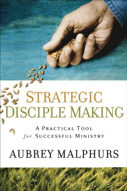 Aubrey Malphurs - Strategic Disciple Making, E-bok