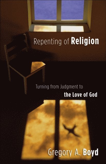 Gregory A. Boyd - Repenting of Religion, E-bok