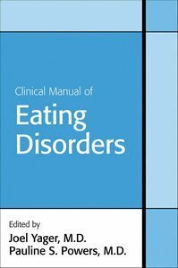 Joel Yager, Pauline S. Powers - Clinical Manual of Eating Disorders, Häftad