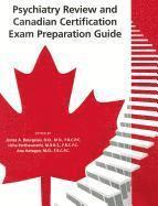 Psychiatry Review and Canadian Certification Exam Preparation Guide