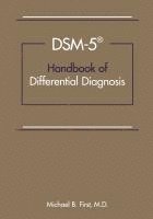 DSM-5� Handbook of Differential Diagnosis