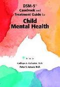 DSM-5 Casebook and Treatment Guide for Child Mental Health