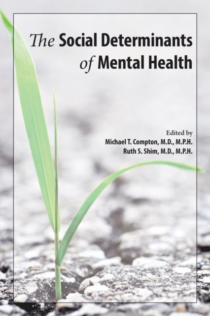 Ruth S. Shim, Michael T. Compton - Social Determinants of Mental Health, E-bok