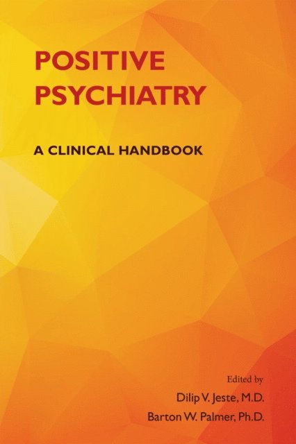 Barton W. Palmer, Dilip V. Jeste - Positive Psychiatry, E-bok