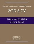 User's Guide for the Structured Clinical Interview for DSM-5 Disorders-Clinician Version (SCID-5-CV)