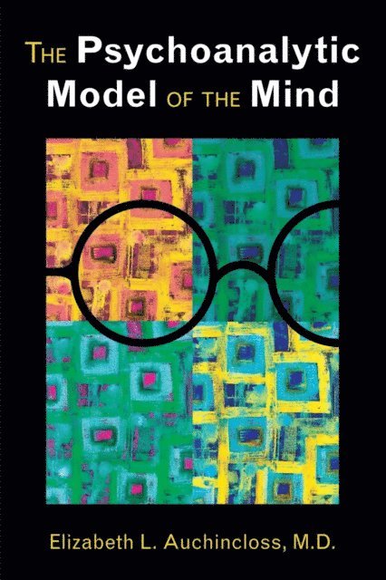 Elizabeth L. Auchincloss - Psychoanalytic Model of the Mind, E-bok