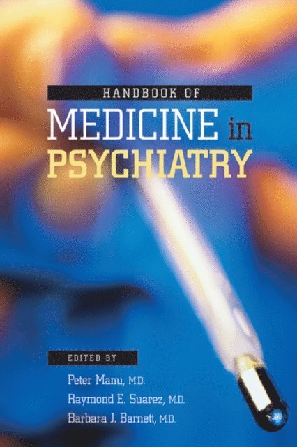 Barbara J. Barnett, Raymond E. Suarez, Peter Manu - Handbook of Medicine in Psychiatry, E-bok
