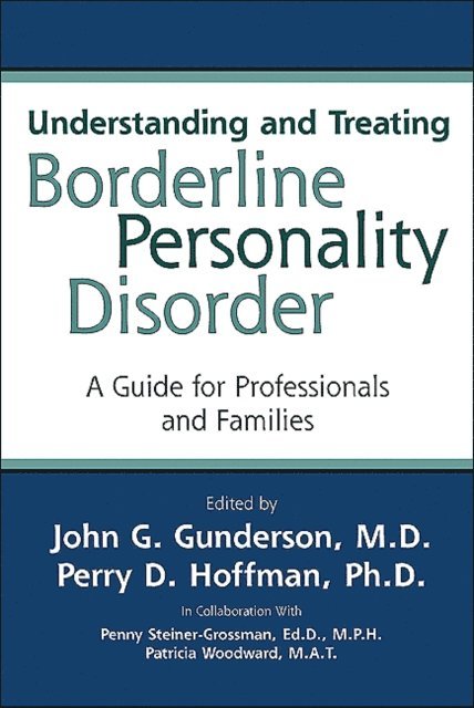 Perry D. Hoffman, John G. Gunderson - Understanding and Treating Borderline Personality Disorder, E-bok