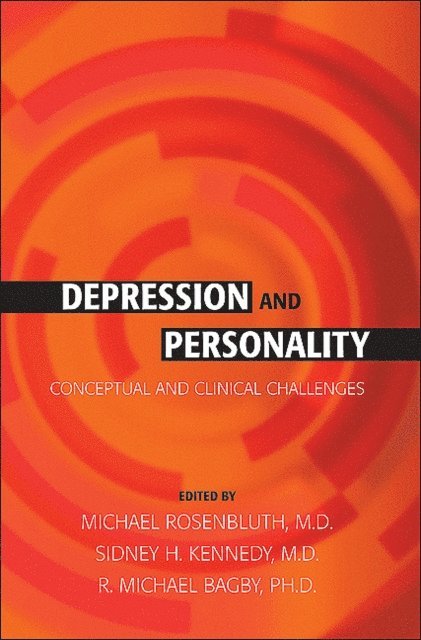 R. Michael Bagby, Sidney H. Kennedy, Michael Rosenbluth - Depression and Personality, E-bok