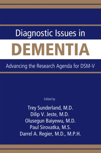 Darrel A. Regier, Paul J. Sirovatka, Olusegun Baiyewu, Dilip V. Jeste, Trey Sunderland - Diagnostic Issues in Dementia, E-bok