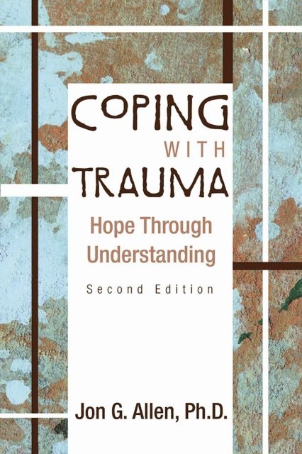 Jon G. Allen - Coping With Trauma, E-bok