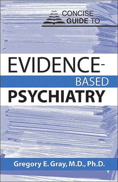 Gregory E. Gray - Concise Guide to Evidence-Based Psychiatry, E-bok