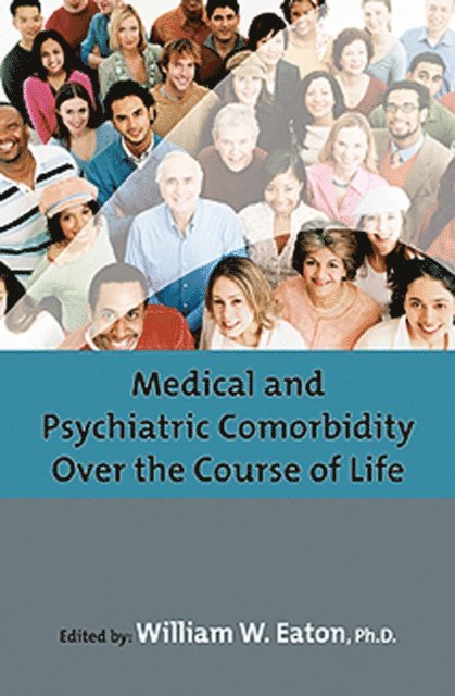 William W. Eaton - Medical and Psychiatric Comorbidity Over the Course of Life, E-bok