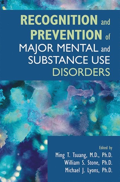 Michael J. Lyons, William E. Stone, Ming T. Tsuang - Recognition and Prevention of Major Mental and Substance Use Disorders, E-bok