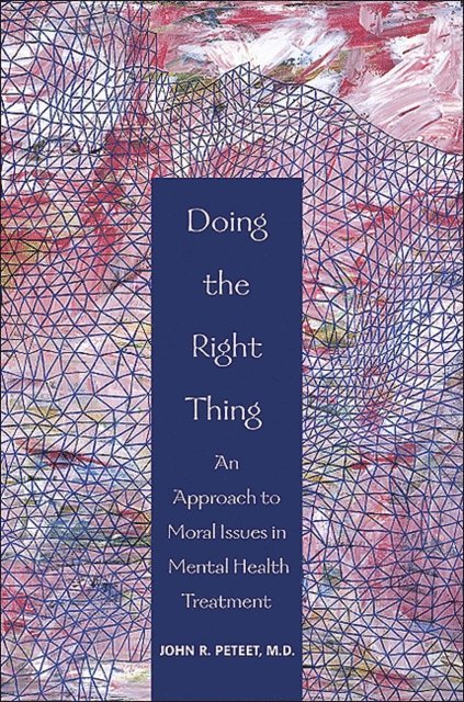 John R. Peteet - Doing the Right Thing, E-bok