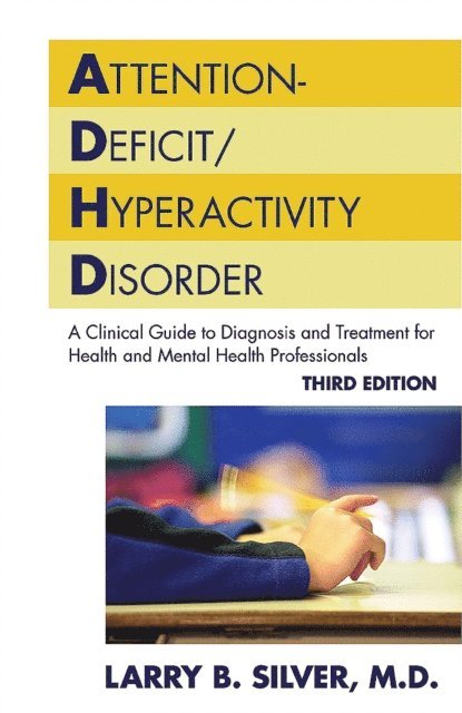 Larry B. Silver - Attention-Deficit/Hyperactivity Disorder, E-bok