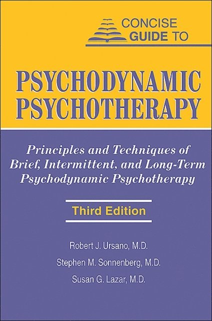 Susan G. Lazar, Stephen M. Sonnenberg, Robert J. Ursano - Concise Guide to Psychodynamic Psychotherapy, E-bok