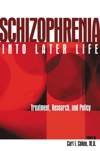 Carl I. Cohen - Schizophrenia Into Later Life, E-bok