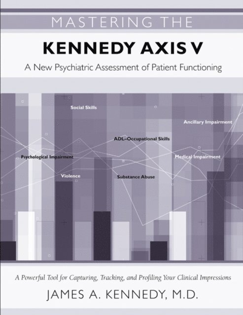 James A. Kennedy - Mastering the Kennedy Axis V, E-bok