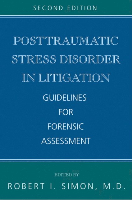 Robert I. Simon - Posttraumatic Stress Disorder in Litigation, E-bok