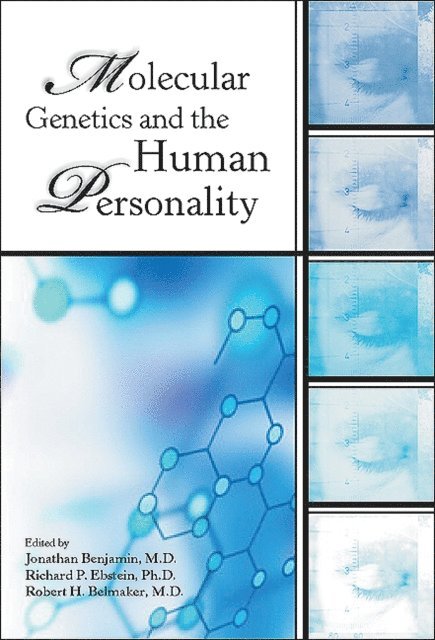 Robert H. Belmaker, Richard P. Ebstein, Jonathan Benjamin - Molecular Genetics and the Human Personality, E-bok