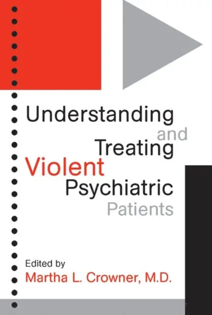 Martha L. Crowner - Understanding and Treating Violent Psychiatric Patients, E-bok. Tillgänglighet: Lägg i varukorg